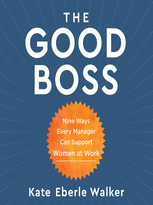 Title details for The Good Boss by Kate Eberle Walker - Available